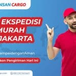 Jasa Ekspedisi Murah di Jakarta ke Seluruh Indonesia