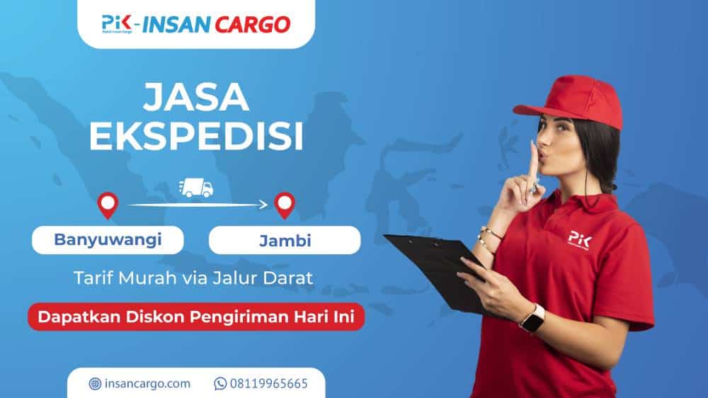 Ekspedisi Banyuwangi Jambi dengan Ongkir Termurah