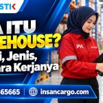 Apa Itu Warehouse? Fungsi, Jenis, dan Cara Kerjanya
