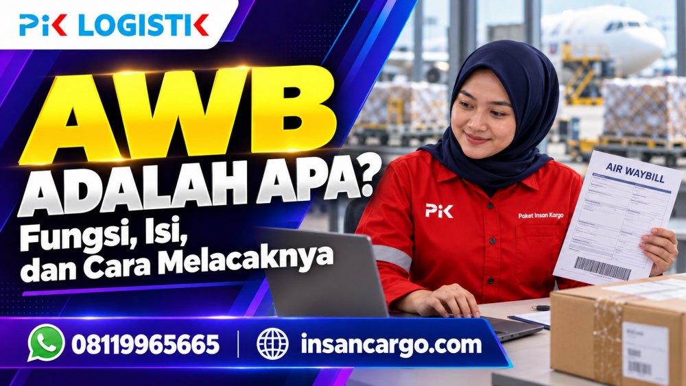 AWB Adalah Apa? Fungsi, Isi, dan Cara Melacaknya