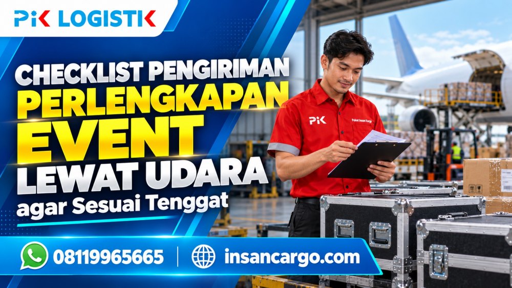 Checklist Pengiriman Perlengkapan Event lewat Udara agar Sesuai Tenggat